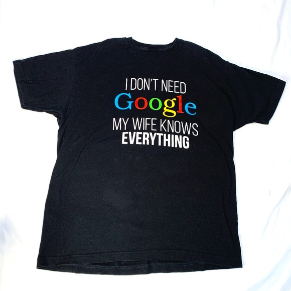 I Don't Need Google T-Shirt Size XL - Picture 1 of 6